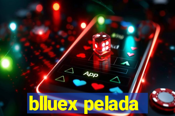 blluex pelada